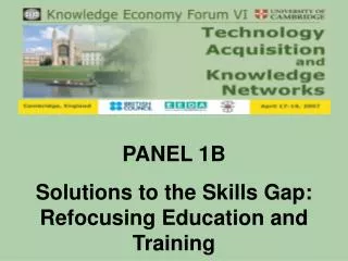 PANEL 1B Solutions to the Skills Gap: Refocusing Education and Training