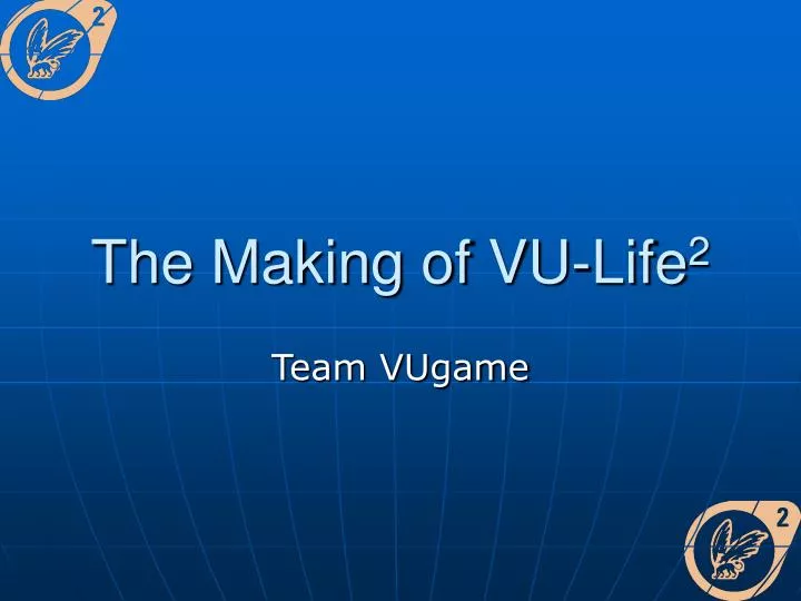 the making of vu life 2