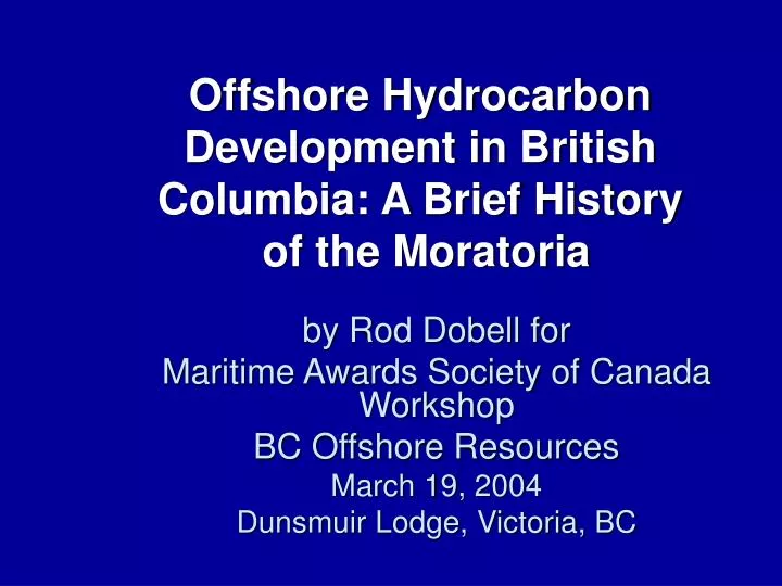 offshore hydrocarbon development in british columbia a brief history of the moratoria