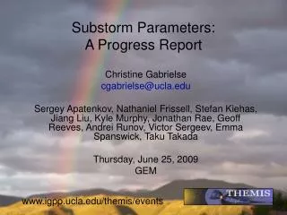 Substorm Parameters: A Progress Report
