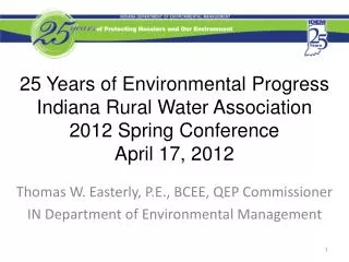 Thomas W. Easterly, P.E., BCEE, QEP Commissioner IN Department of Environmental Management