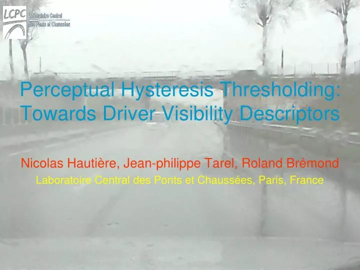 perceptual hysteresis thresholding towards driver visibility descriptors