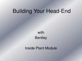 Building Your Head-End
