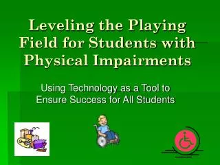 Leveling the Playing Field for Students with Physical Impairments