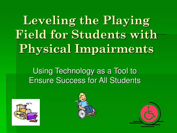 leveling the playing field for students with physical impairments