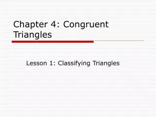 Chapter 4: Congruent Triangles