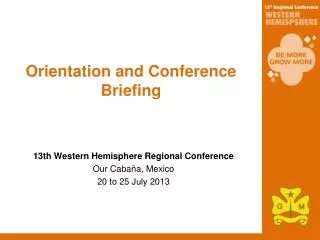 Orientation and Conference Briefing