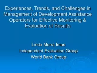 Linda Morra Imas Independent Evaluation Group World Bank Group