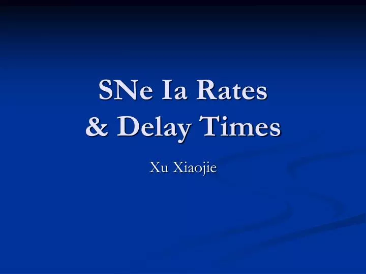 sne ia rates delay times