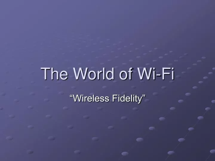 the world of wi fi