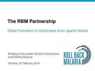 The RBM Partnership Global Framework for Coordinated Action against Malaria