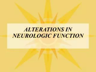 alterations in neurologic function