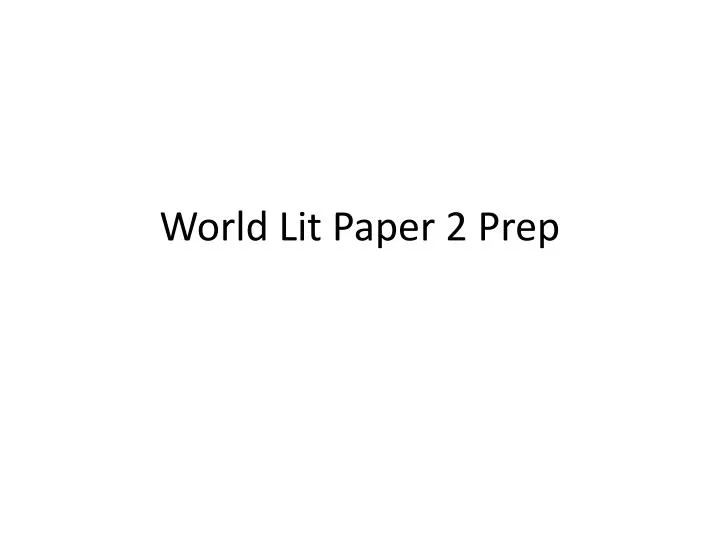 world lit paper 2 prep
