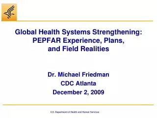 Global Health Systems Strengthening: PEPFAR Experience, Plans, and Field Realities