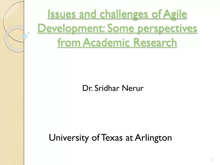 issues and challenges of agile development some perspectives from academic research