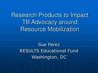 Research Products to Impact TB Advocacy around Resource Mobilization