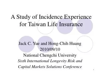 A Study of Incidence Experience for Taiwan Life Insurance