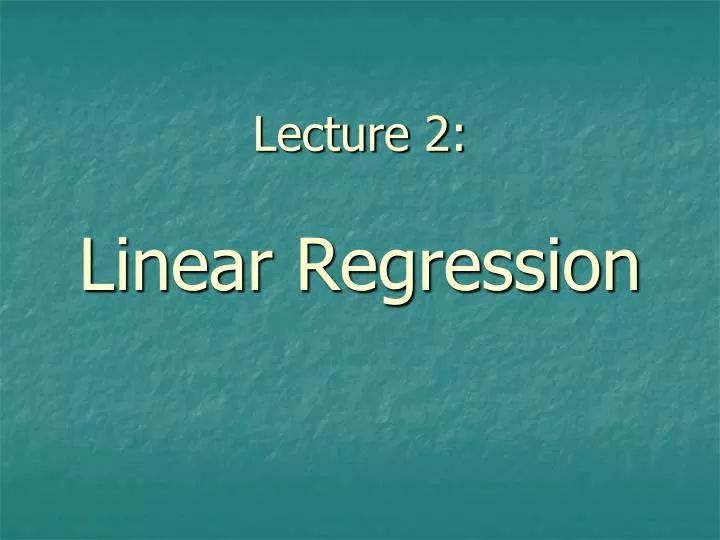 lecture 2 linear regression