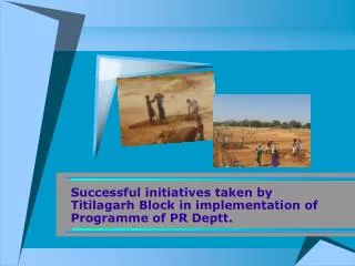 Successful initiatives taken by Titilagarh Block in implementation of Programme of PR Deptt.
