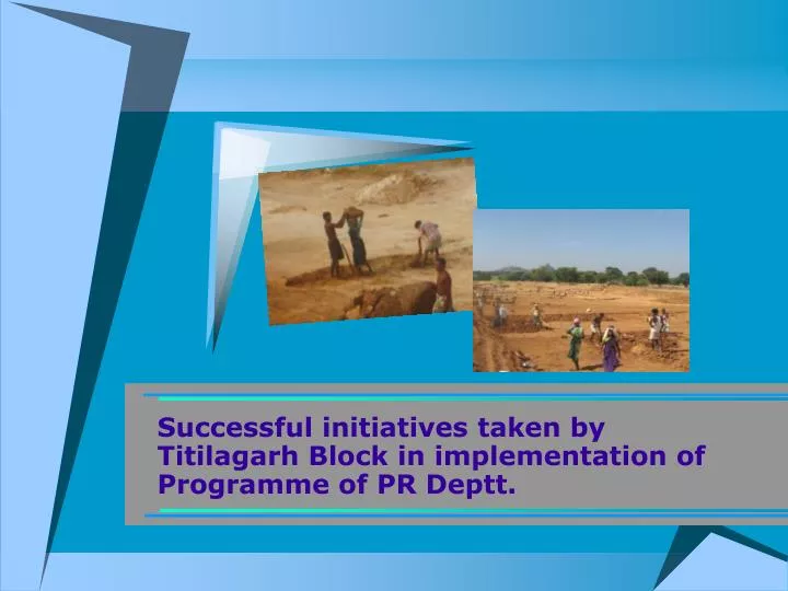 successful initiatives taken by titilagarh block in implementation of programme of pr deptt