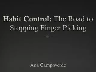 Habit Control: The Road to Stopping Finger Picking