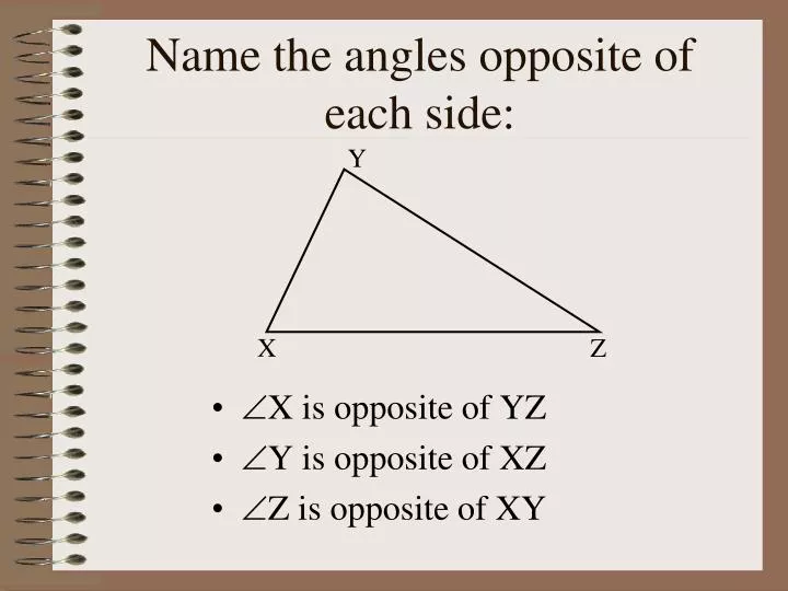 name the angles opposite of each side