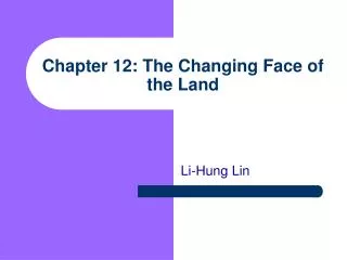 Chapter 12: The Changing Face of the Land