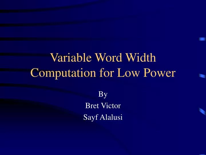 variable word width computation for low power