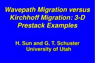 Wavepath Migration versus Kirchhoff Migration: 3-D Prestack Examples