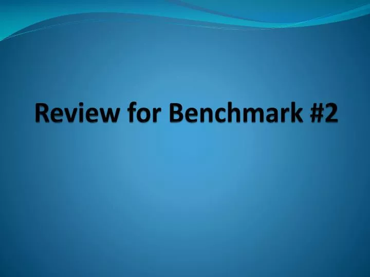 review for benchmark 2