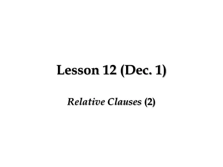 lesson 12 dec 1