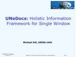UNeDocs: Holistic Information Framework for Single Window - slide 1