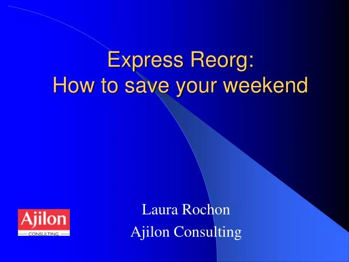 express reorg how to save your weekend