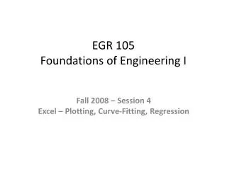 EGR 105 Foundations of Engineering I