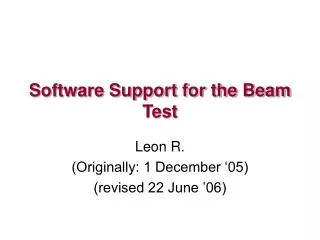 Software Support for the Beam Test