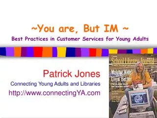 ~You are, But IM ~ Best Practices in Customer Services for Young Adults