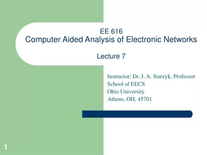 ee 616 computer aided analysis of electronic networks lecture 7