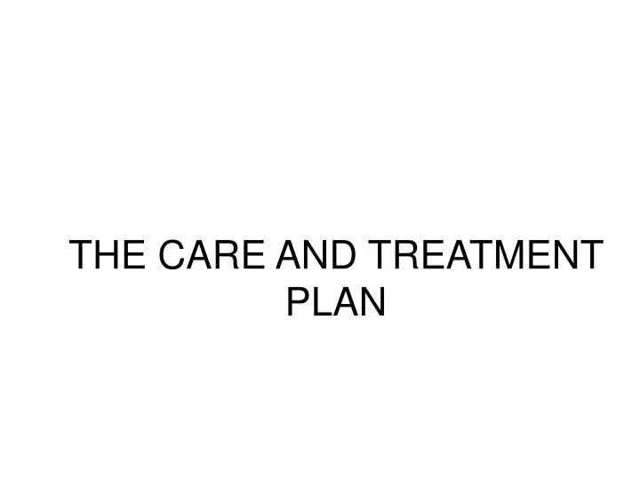 the care and treatment plan