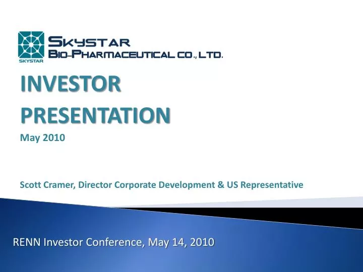 investor presentation may 2010 scott cramer director corporate development us representative