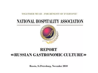 REPORT « RUSSIAN GASTRONOMIC CULTURE »