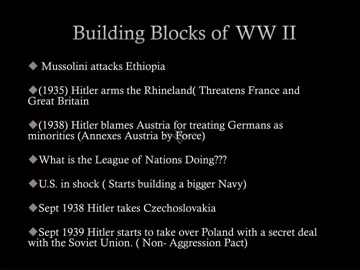 Building Blocks of WW II