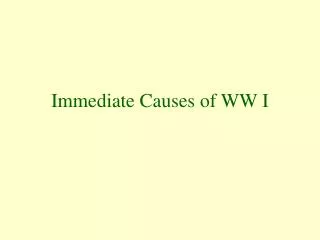 Immediate Causes of WW I