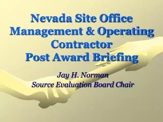 Nevada Site Office Management &amp; Operating Contractor Post Award Briefing
