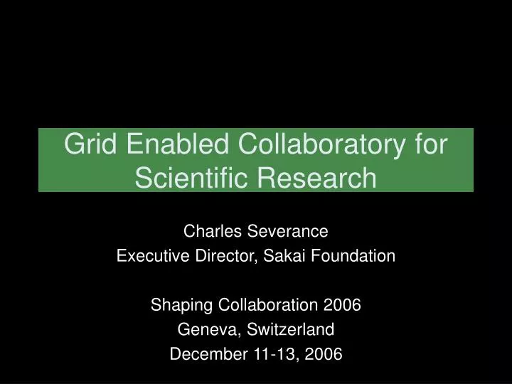 grid enabled collaboratory for scientific research