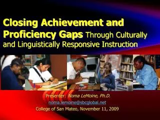 Presenter: Noma LeMoine, Ph.D. noma.lemoine@sbcglobal College of San Mateo, November 11, 2009