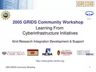 2005 GRIDS Community Workshop