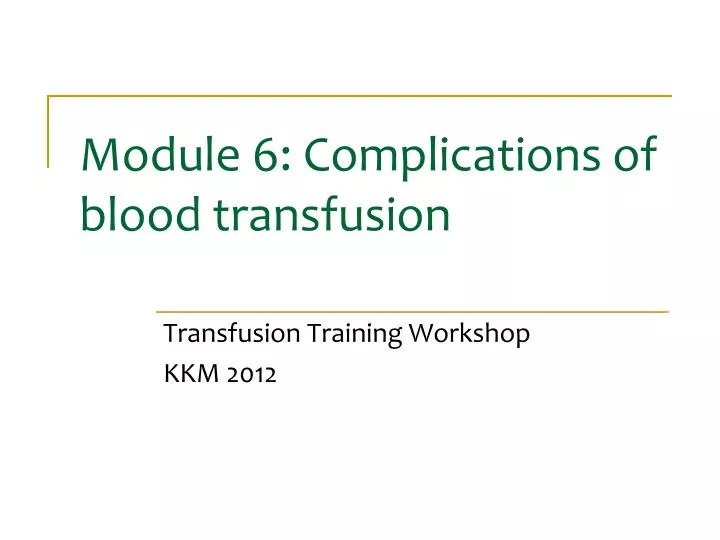 module 6 complications of blood transfusion