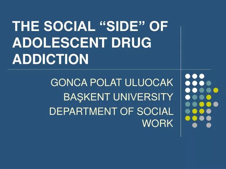 the social side of adolescent drug addiction