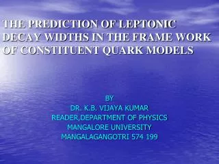 THE PREDICTION OF LEPTONIC DECAY WIDTHS IN THE FRAME WORK OF CONSTITUENT QUARK MODELS