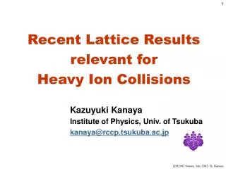 Recent Lattice Results relevant for Heavy Ion Collisions